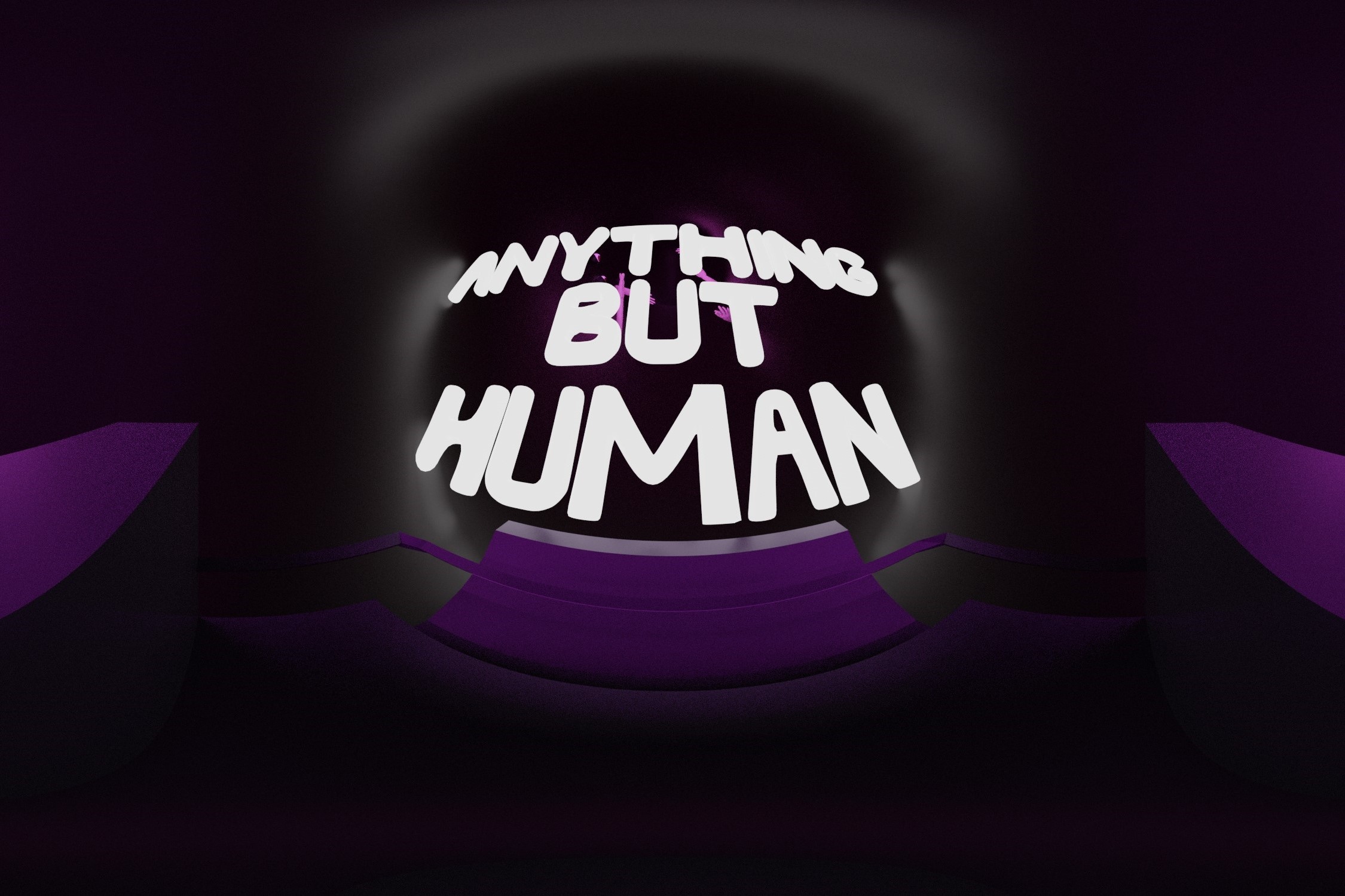 Anything But Human